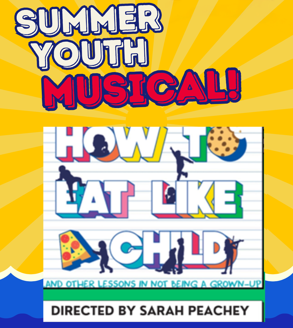 How to Eat Like a Child - Jones Theater Summer Youth Musical
